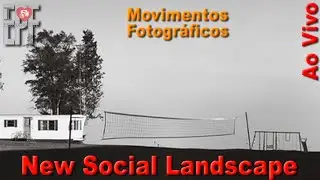 New Social Landscape - Nova Paisagem Social - Movimentos Fotográficos