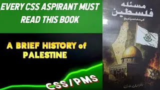 Palestine Issue and its brief history | Syed Hassan Bukhari | CSS | PMS