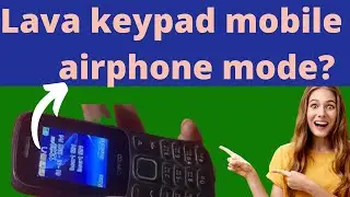 How to solve airphone mode  in lava keypad mobile?lava mobile airphone mode solution?