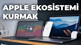 Apple Ekosistemini Nasıl Kullanıyorum?