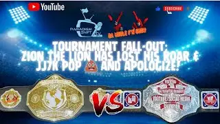 Tournament fall-out: Zion the Lion has lost his roar & JJ7K pop 💩 and apologize!