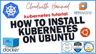 Cloud with Hammad | Install Kubernetes| How to install Kubernetes on Ubuntu |Dockers |Ubuntu |VMware