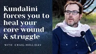 Kundalini forces you to heal your core wound and struggle.   Meditative Healing Exercise
