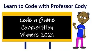 Professor Cody's Coding Competition - Winners 2021!