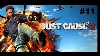 Libérations sur libérations ! Just Cause 3 #11