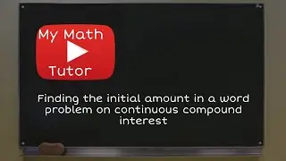 ALEKS | Finding the initial amount in a word problem on continuous compound interest