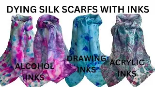 SILK SCARF DYING WITH ALCOHOL, DRAWING & ACRYLIC INKS