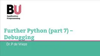 APP L7 (Part 7) – Debugging Python