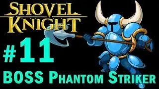 Shovel Knight Walkthrough - Part 11 BOSS Phantom Striker + Black Knight Gameplay 1080p
