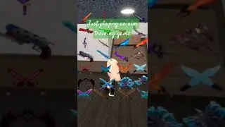 just playing an aim training game