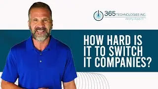 Switching IT Companies Made Easy | 365 Technologies, Inc |