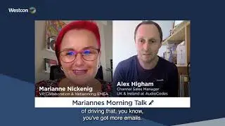 Marianne's Morning Talk with Alex Higham of Audiocodes