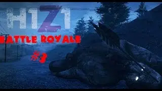 H1Z1 - Battle Royale 3