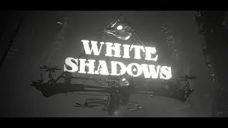 White Shadows   Official Trailer