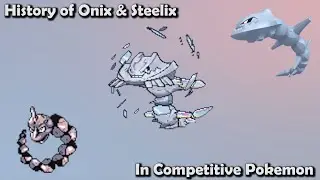 How GREAT were Onix & Steelix ACTUALLY? - History of Onix & Steelix in Competitive Pokemon