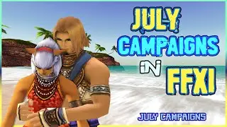 July Campaigns and Events in Final Fantasy XI ~ FFXI July 2022 Current Events