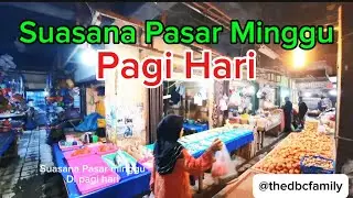 Suasan Pagi Hari di Pasar Minggu Bengkulu #pasartradisionalindonesia