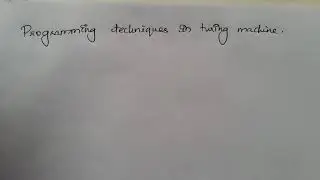 programming techniques of turing machine