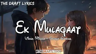 Ek Mulaqaat (Lyrics)- Vishal Mishra × Shreya Ghoshal ! Fukra Insaan ! Abhishek !