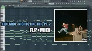 The Kid Laroi - NIGHTS LIKE THIS PT 2 (MIDI + FLP) (FL Studio Piano Tutorial / Cover)