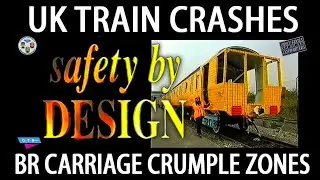 UK TRAIN CRASHES - SAFETY BY DESIGN - BR CARRIAGE CRUMPLE ZONES