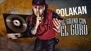 El Polakan:Al Grano Con El Guru (EN VIVO)