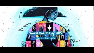 World Health Day 2022 - Our Planet Our Health