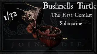 The worlds first Military Submarine ! 1/32 Bushnells Turtle - Mousemuffins Design