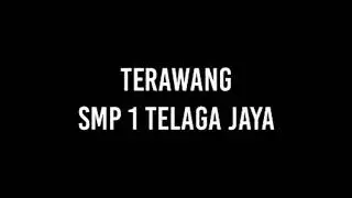TERAWANG DI SMP 1 TELAGA JAYA