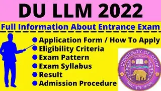 All About DU LLM 2022: Notification, Dates, Application, Eligibility, Pattern, Syllabus, Admit Card