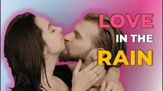 LOVE IN THE RAIN