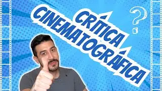 Cómo hacer LA CRÍTICA de una PELÍCULA: EVITA decir BUENA o MALA
