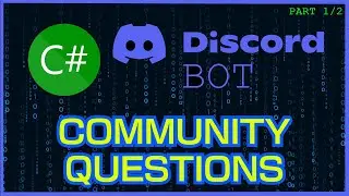 ANSWERING YOUR QUESTIONS ON C# DISCORD BOTS!!!
