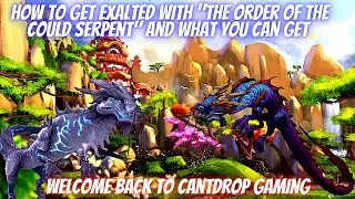 How to get EXALTED with Order of the Cloud Serpent and WHY?!🤔👏👍