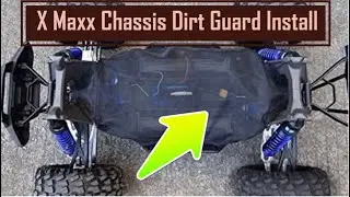 Traxxas X Maxx Chassis Dirt Dust Guard - Install & First Impressions