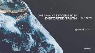 Averagaint & Frozen Skies - Distorted Truth (Extended Mix) | Evolve Records | Trance & Progressive