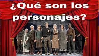 Hablemos de los personajes.  Definición y clasificación.