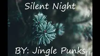Silent Night - Jingle Punks (No Copyright)