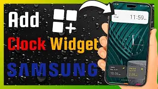 Best Way to Add a Clock Widget on Samsung (Amazing Looks)