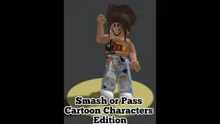 Smash or Pass Cartoon Character Edition Part 2 (Teenage Characters and Older)