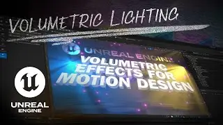 Volumetric Lighting Effects for Unreal Engine Motion Design