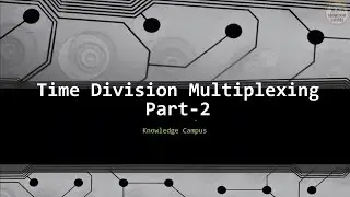 Time Division Multiplexing Part 2