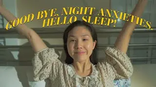 Goodbye, Night Anxieties. Hello, Sleep!