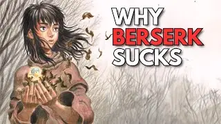 BERSERK Rant: How not to write a story | Some European Chick