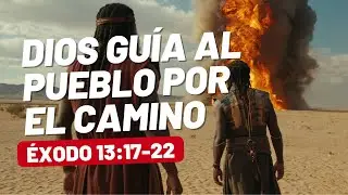 Dios Guía al Pueblo po  el Camino. (ÉXODO 13:17-22)