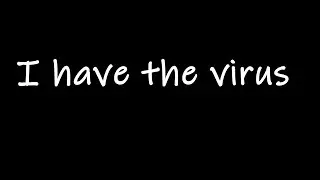 I have Corona Virus