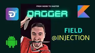 Dagger - Kotlin - Field @Injection - 2