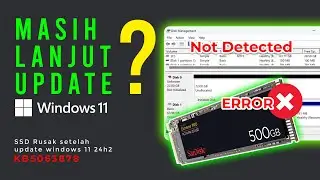 SSD Rusak Setelah update Windows 11 24H2_KB5063878