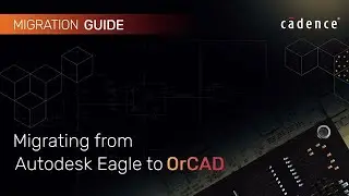 Migrating Your Autodesk Eagle Schematic and PCB Layout to OrCAD