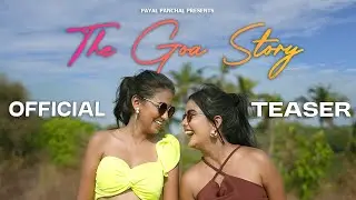 THE GOA STORY | Teaser | Short Film by Payal Panchal